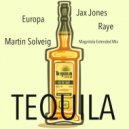 Jax Jones, Martin Solveig, Europa, Raye - Tequila