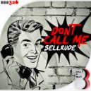 SellRude - Don't Call Me