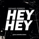 Dennis Ferrer - Hey Hey (Hugo Cantarra Remix Extended)