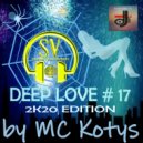 MC KOTYS - DEEP LOVE #17 (Deep Mix)