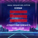 Koran - Saturday Jungle @sequencesradio (07.03.2020)