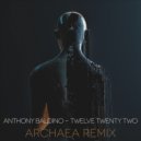 Anthony Baldino - Twelve Twenty Two (Archaea Remix)