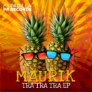Maurik - Tra Tra Tra
