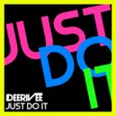Deerivee - Just Do It (Original Mix)