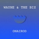 Wayne & The Biz - Onairod (Original mix)