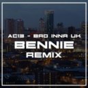 AC13 - Bad Inna UK (Bennie Remix)