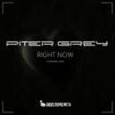 PITER GREY - Right Now