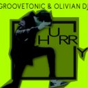 Groovetonic & Olivian DJ - Hurry (Original Mix)