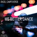 Ángel Campoverde - We Better Dance (6 AM Mix)