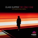 Glass Slipper - The Only One (David Harness Instrumental Remix)