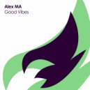 Alex MA - Good Vibes (Original Mix)