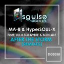 Ma-B & HyperSOUL-X Feat. Lulu Bolaydie & Bohlale - After The Storm (Christos Fourkis Afrosoul Mix)