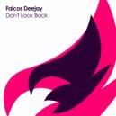 Falcos Deejay - Don't Look Back