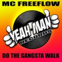 MC Freeflow - Do The Gangsta Walk