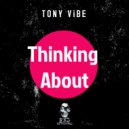 Tony Vibe - Thinking About (Original Mix)
