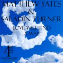 Matthew Yates & Saladin Turnewr - Love Will Find A Way