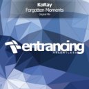 KoRay - Forgotten Moments (Original Mix)