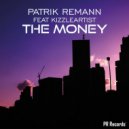 Patrik Remann Feat KizzleArtist - The Money