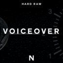 Hard Raw - Voiceover