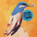 Better Lost Than Stupid - Back from the Desert
