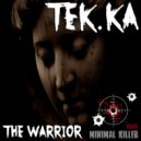 Tek.Ka - The Warrior