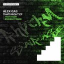 Alex Gas - Thats right (Original Mix)