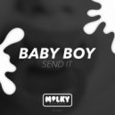 Baby Boy - Send It (Original Mix)