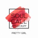 Soulcall feat. Josiah Ruff - Pretty Girl (Original Mix)