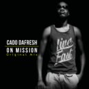 Cado DaFresh - On Mission (Original Mix)