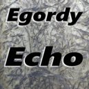 Egordy - Echo 3 (Original Mix)