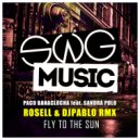 Paco Banaclocha Feat Sandra Polop - Fly To The Sun (Rosell & DjPablo Rmx)
