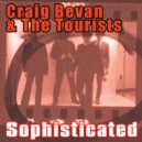 Craig Bevan & The Tourists - Sophisticated
