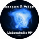 Jacques & Edgar - Melancholia (Original Mix)