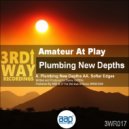Amateur At Play - Softer Edges