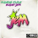 Mental Clubz - Super Jem (Bass Punkz Remix Edit)