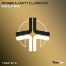 Robski & Matt Clarkson - Encounters (Original Mix)