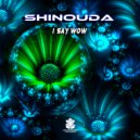 Shinouda - I Say Wow (Original Mix)