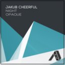 Jakub Cheerful - Opaque