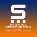 Brutal Bill - Temperature Rising (That Kid Chris Remix)