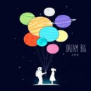 Dream Big - Love Story