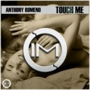 Anthony Romeno - Touch Me (Original Mix)