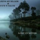 Jens Mueller & Cut N Glue - Lost In Mind