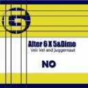 After 6 x 5&Dime feat. Veli & Juggernaut - No (Original Mix)