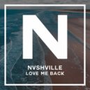 Nvshville - Love Me Back (Original Mix)