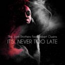 The Joint Brothers Featuring Robert Owens - It's Never Too Late
