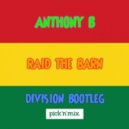 Anthony B - Raid The Barn (Division Bootleg)