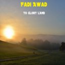 Fadi Awad - To Glory Land (Original Mix)