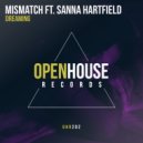 Mismatch (UK) ft. Sanna Hartfield - Dreaming (Original Mix)