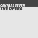 Central Seven - The Opera