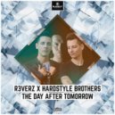 R3VERZ & Hardstyle Brothers - The Day After Tomorrow (Edit)